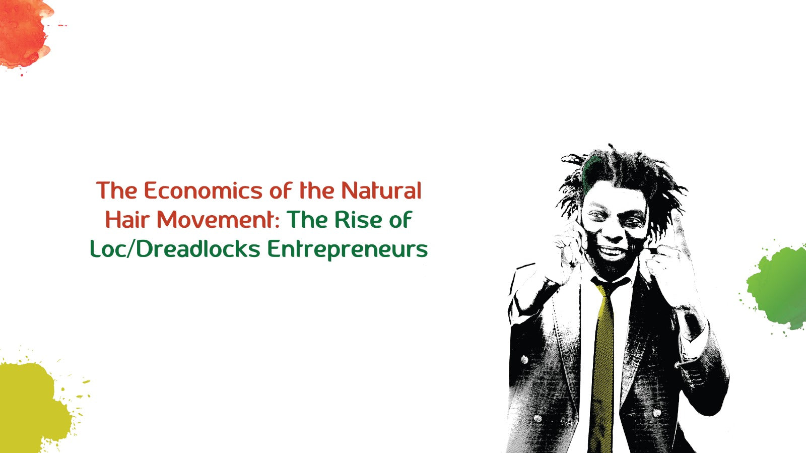 The Economics of the Natural Hair Movement: The Rise of Loc/Dreadlocks Entrepreneur