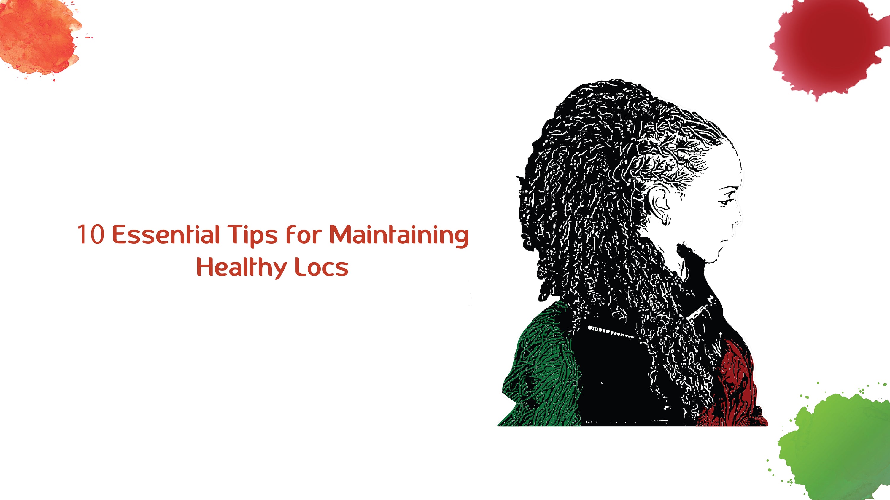 10 Essential Tips For Maintaining Healthy Locs